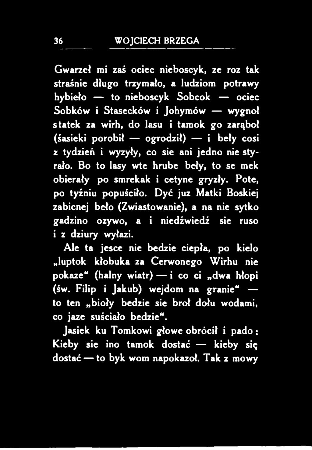Dyć juz Matki Boskiej zabicnej beło (Zwiastowanie), a na nie sytko gadzino ozywo, a i niedźwiedź sie ruso i z dziury wyłazi.