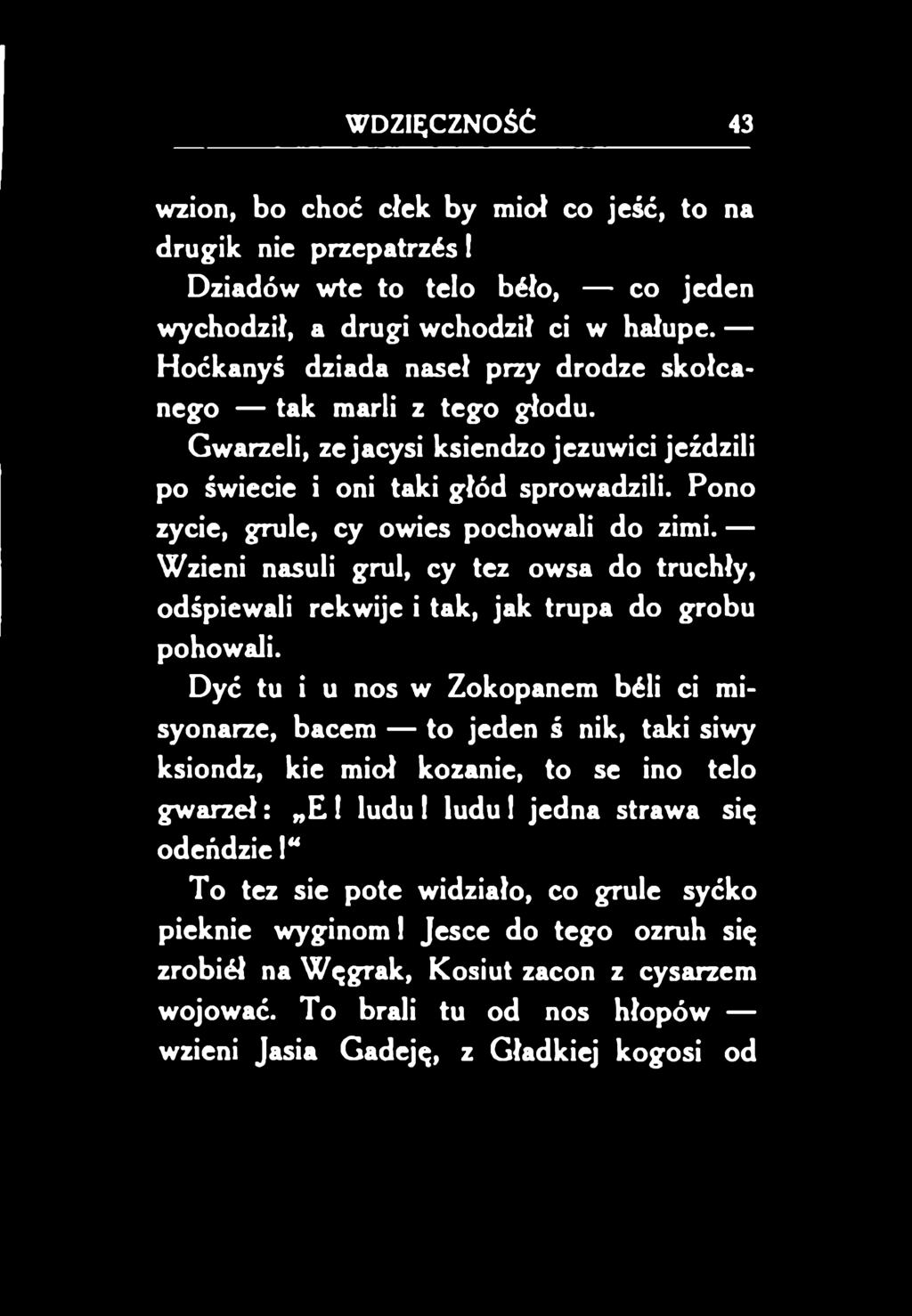 Pono życie, grule, cy owies pochowali do zimi. Wzieni nasuli grul, cy tez owsa do truchły, odśpiewali rekwije i tak, jak trupa do grobu pohowali.