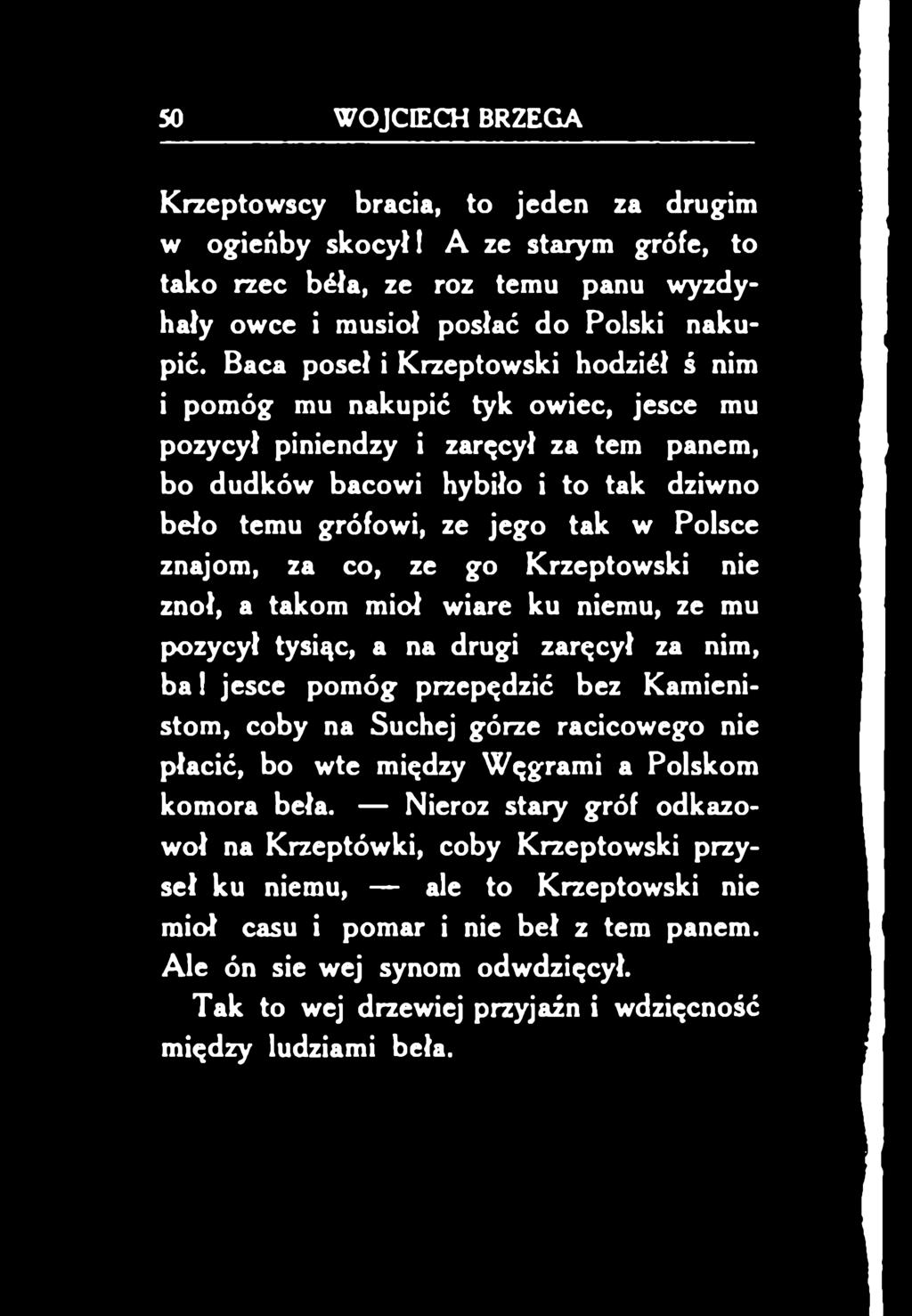 Polsce znajom, za co, ze go Krzeptowski nie znoł, a takom mioł wiarę ku niemu, ze mu pozycył tysiąc, a na drugi zaręcył za nim, ba!
