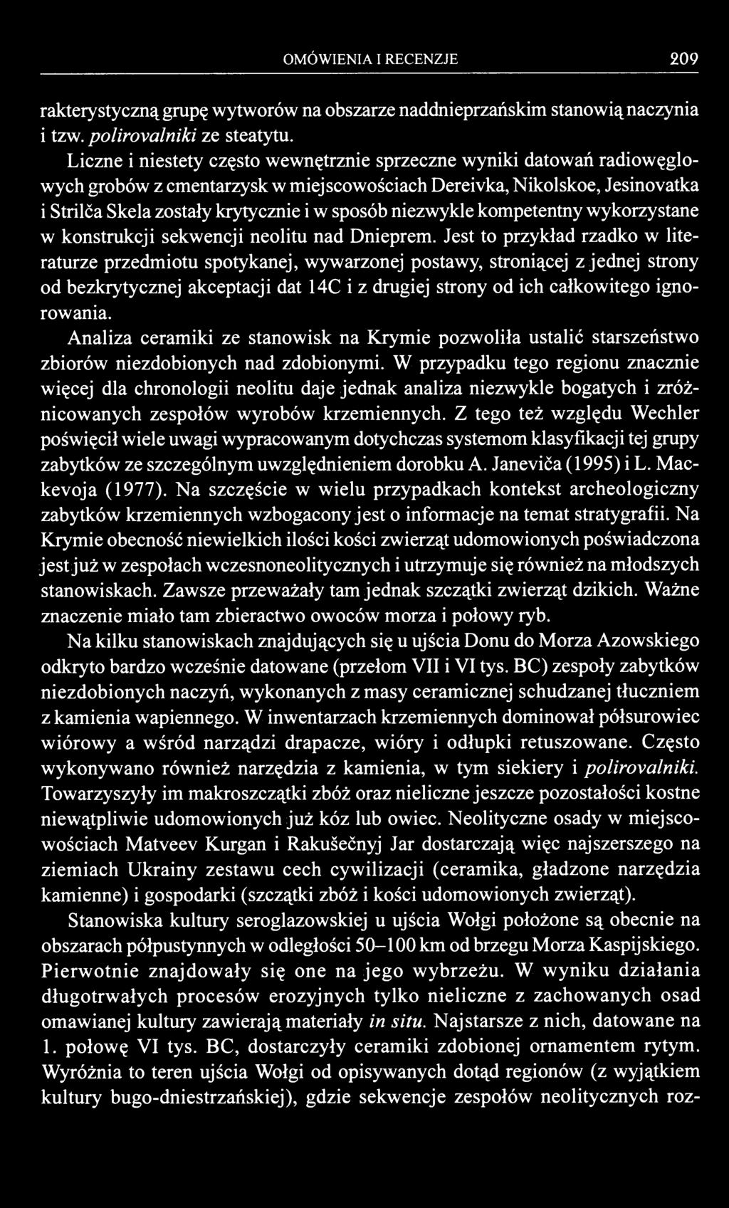 OMÓWIENIA I RECENZJE 209 rakterystyczną grupę wytworów na obszarze naddnieprzańskim stanowią naczynia i tzw. polirovalniki ze steatytu.