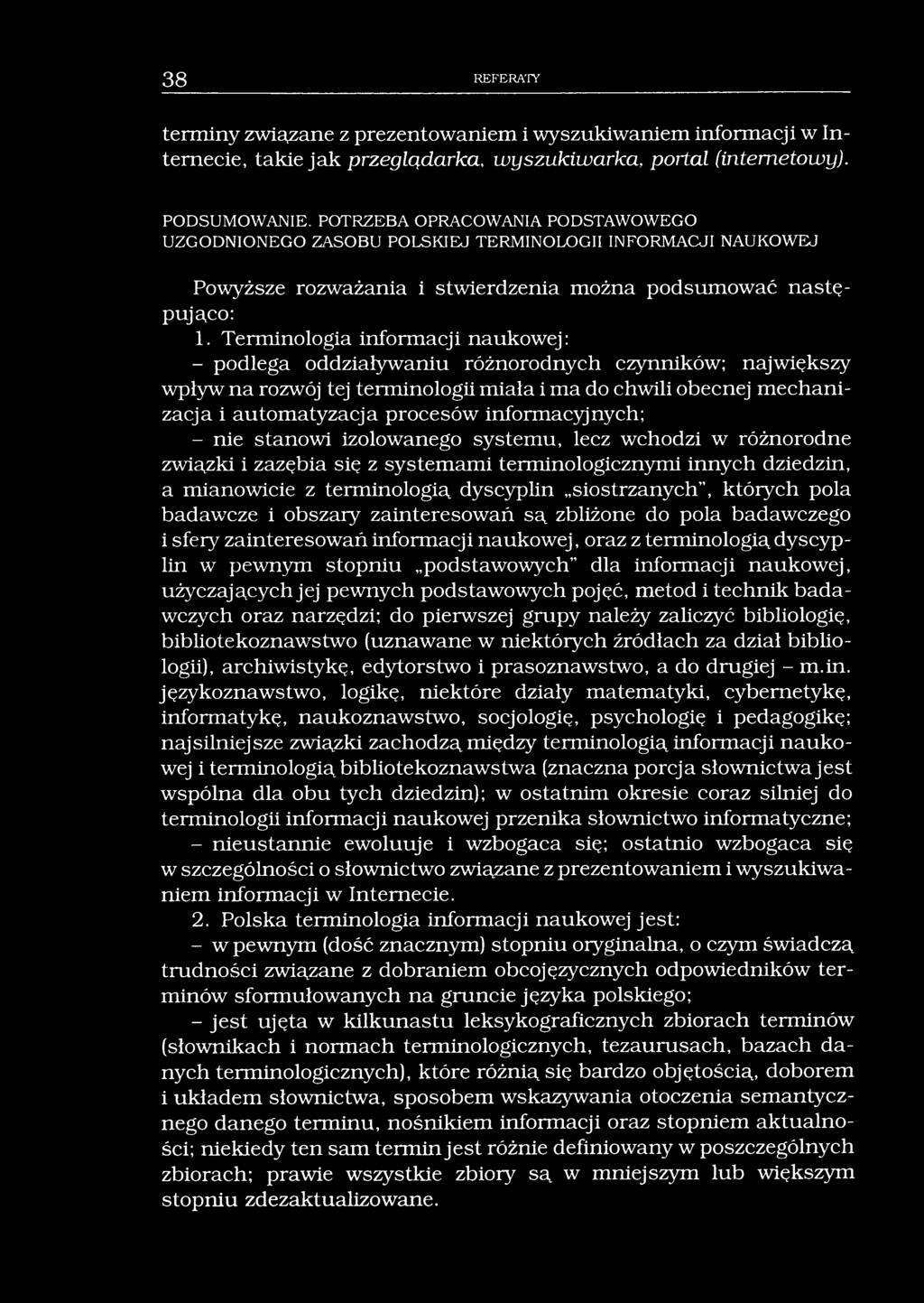 38 REFERATY terminy związane z prezentowaniem i wyszukiwaniem informacji w Internecie, takie jak przeglądarka, wyszukiwarka, portal (internetowy). PODSUMOWANIE.