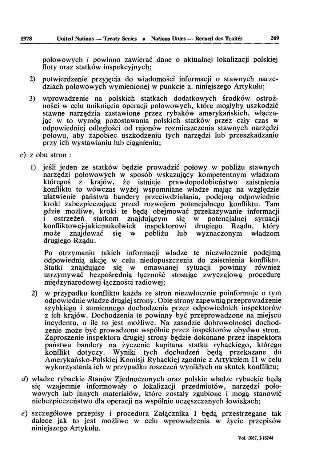 1978 United Nations Treaty Series Nations Unies Recueil des Traités 269 polowowych i powinno zawierac dane o aktualnej lokalizacji polskiej floty oraz statkow inspekcyjnych; 2) potwierdzenie