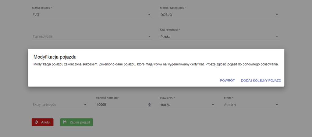Rysunek 7 Modyfikacja danych pojazdu komunikat po zapisie 6.3 Wyszukiwanie pojazdów (przeglądanie zarejestrowanych danych) Dostęp do funkcji możliwy jest po kliknięciu w ikonę SZUKAJ w module POJAZDY.