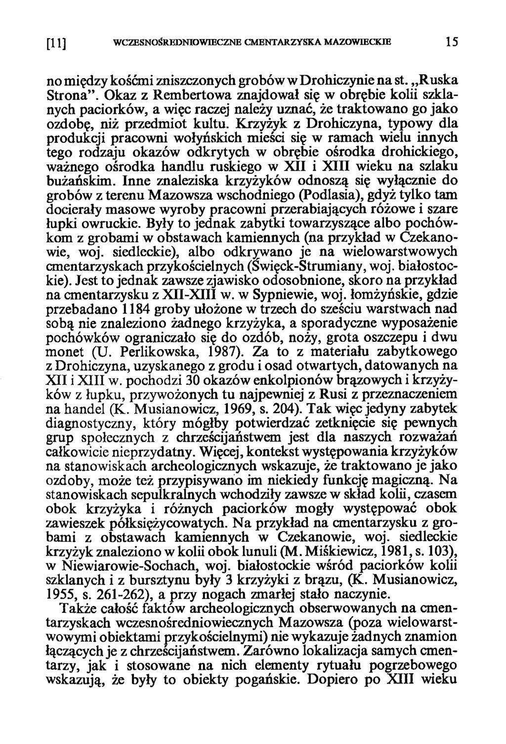 WCZESNOŚREDNIOWIECZNE CMENTARZYSKA MAZOWIECKIE 1 5 no między kośćmi zniszczonych grobów w Drohiczynie na st. Ruska Strona.