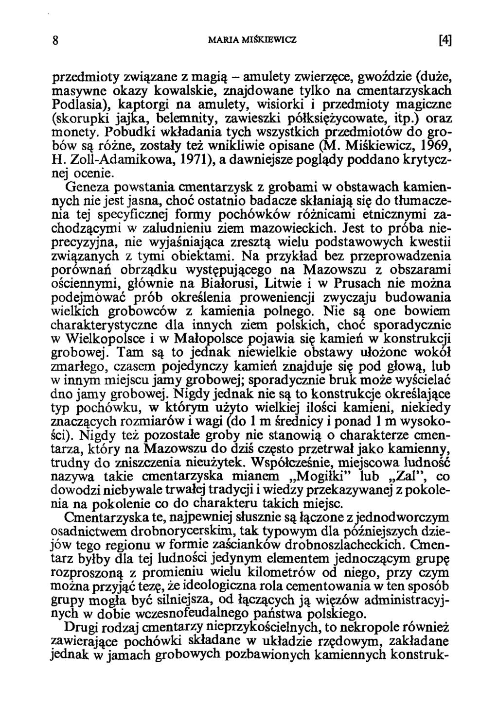 8 MARIA MICKIEWICZ [4] przedmioty związane z magią - amulety zwierzęce, gwoździe (duże, masywne okazy kowalskie, znajdowane tylko na cmentarzyskach Podlasia), kaptorgi na amulety, wisiorki i