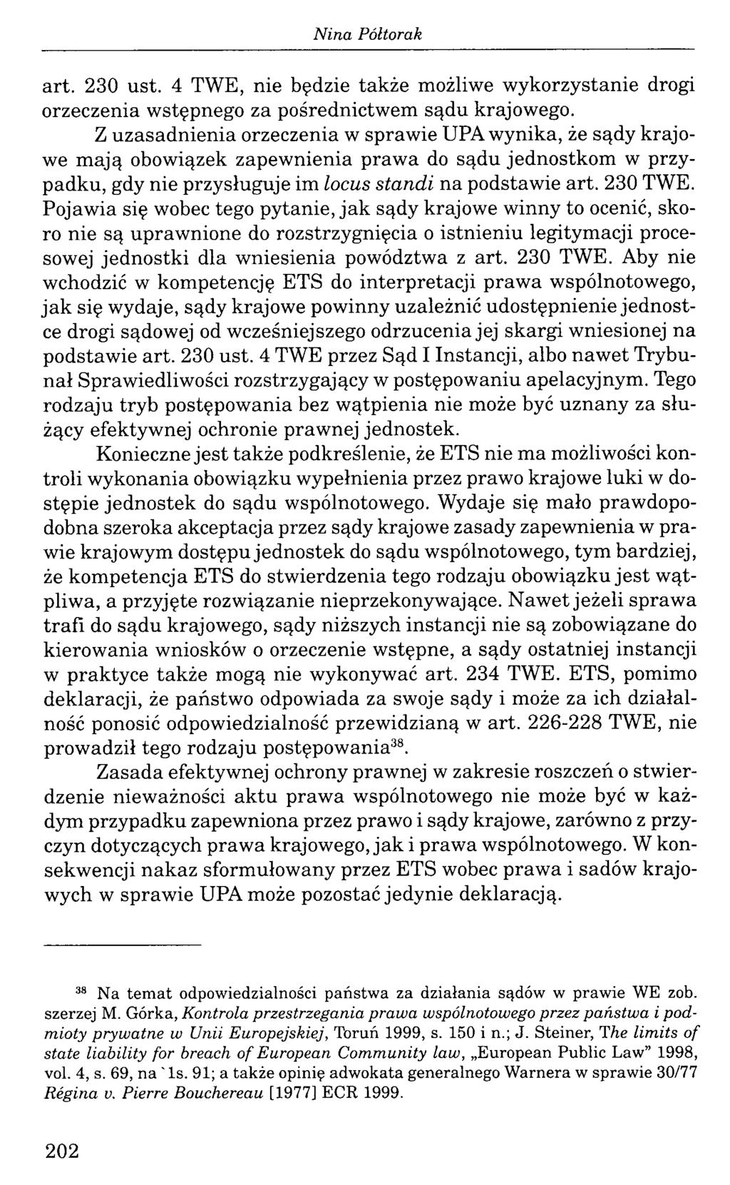 art. 230 ust. 4 TWE, nie będzie także możliwe wykorzystanie drogi orzeczenia wstępnego za pośrednictwem sądu krajowego.