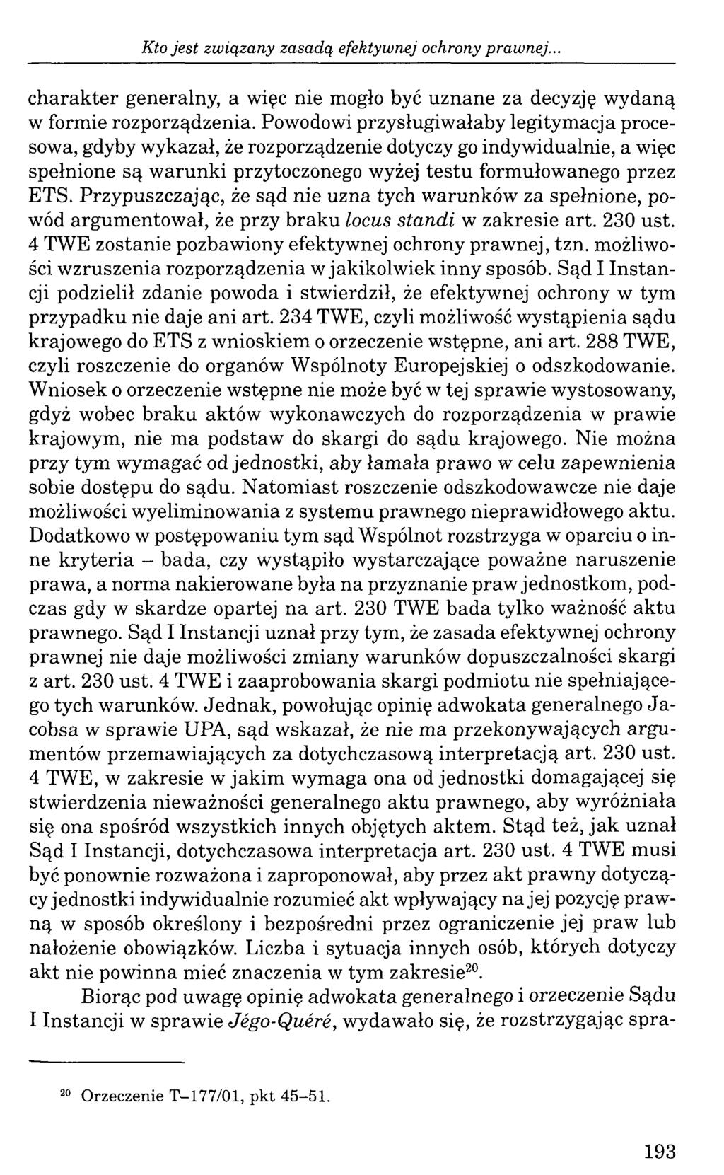 Kto jest związany zasadą efektywnej ochrony prawnej... charakter generalny, a więc nie mogło być uznane za decyzję wydaną w formie rozporządzenia.