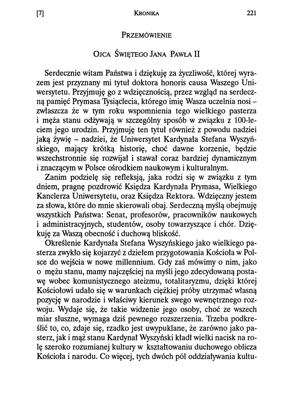 [7] Kronika 221 P r z e m ó w ie n ie O jc a Św ię t e g o Ja n a Paw ła II Serdecznie witam Państwa i dziękuję za życzliwość, której wyrazem jest przyznany mi tytuł doktora honoris causa Waszego