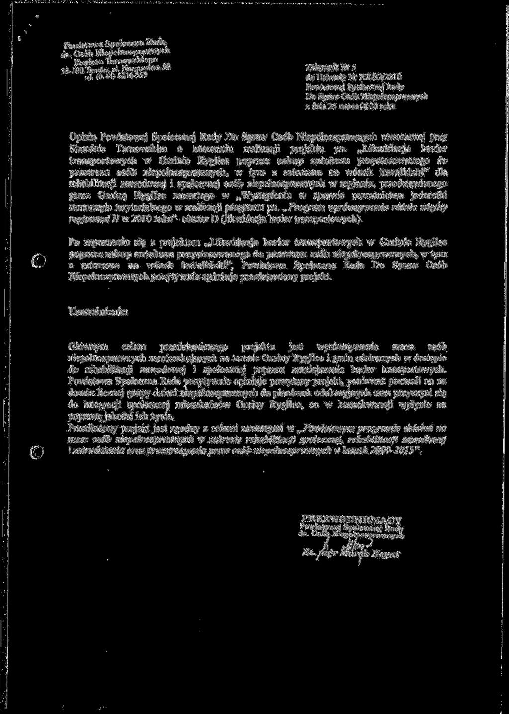 PowiatuTarnowskiego ^-100Tarn6w, ul- NarulowczaJO ',el,(0-14)6316-359 Zala_cznik Nr 5 douchwalynrxx/32/2010 Opinia Powiatowej Spolecznej Rady Do Spraw Os6b Niepemosprawnych utworzonej przy Staroscie