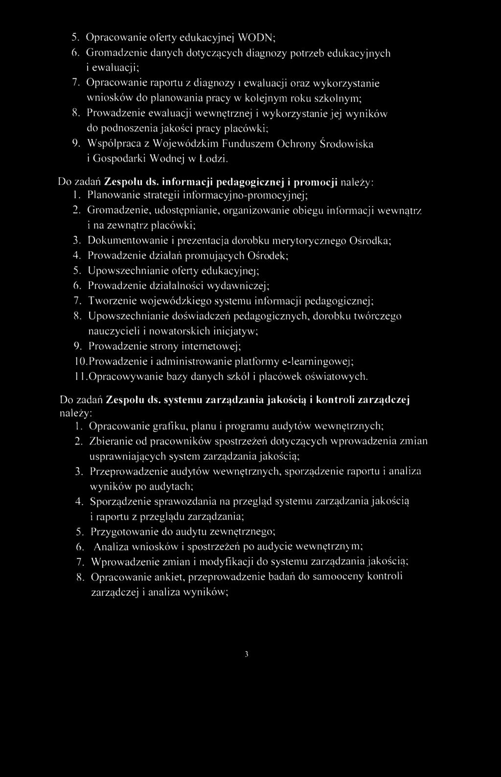 5. Opracowanie oferty edukacyjnej WODN; 6. Gromadzenie danych dotyczących diagnozy potrzeb edukacyjnych i ewaluacji; 7.