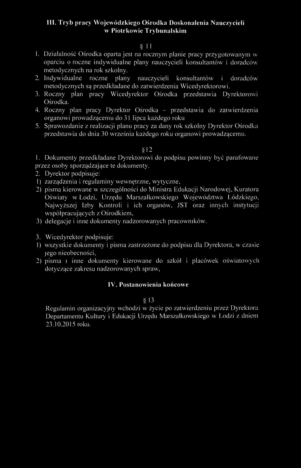III. Tryb pracy Wojewódzkiego Ośrodka Doskonalenia Nauczycieli w Piotrkowie Trybunalskim 1 1 1.