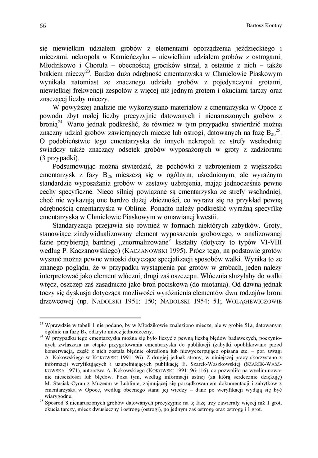 66 Bartosz Kontny się niewielkim udziałem grobów z elementami oporządzenia jeździeckiego i mieczami, nekropola w Kamieńczyku - niewielkim udziałem grobów z ostrogami, Młodzikowo i Chorula -
