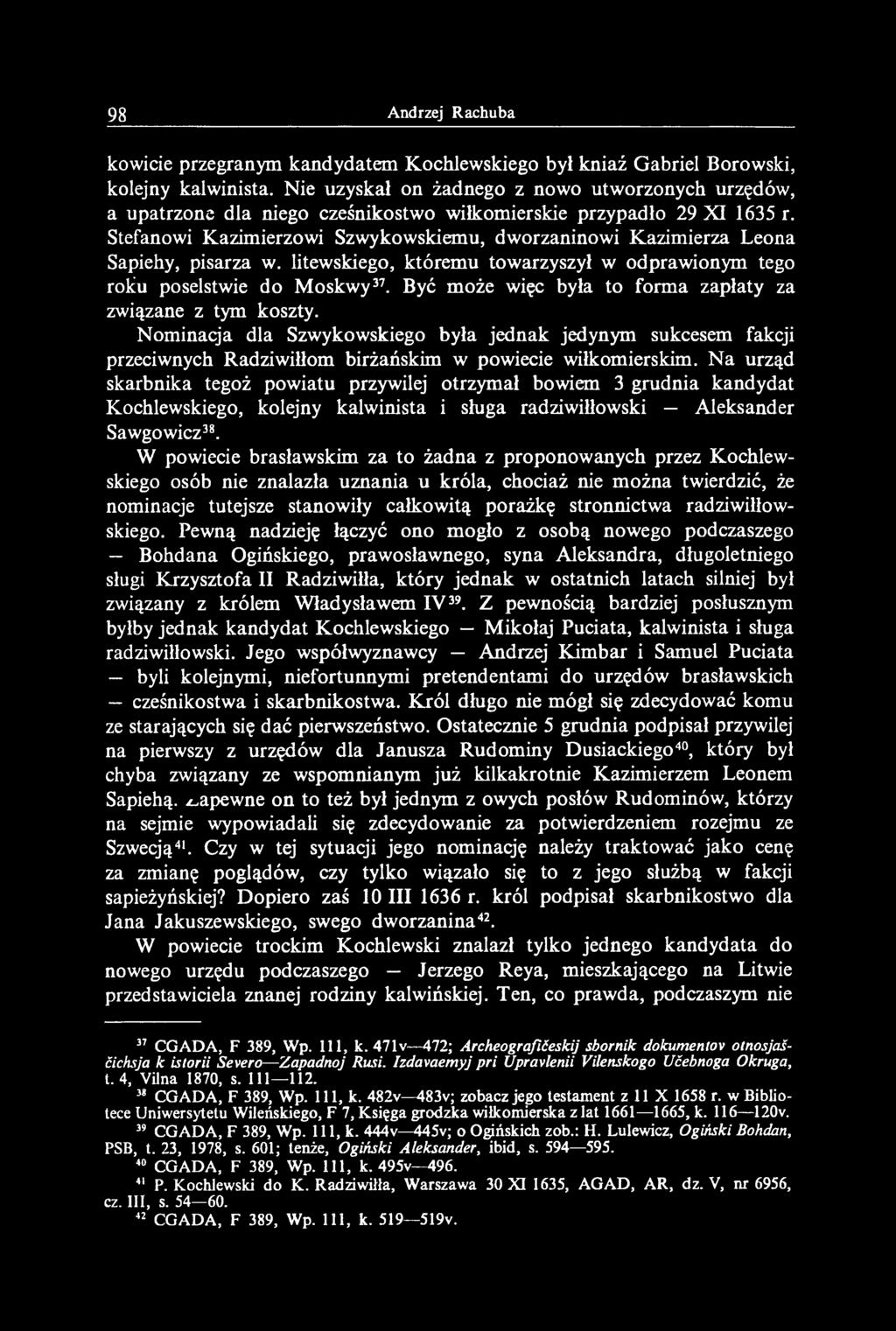 98 Andrzej Rachuba kowicie przegranym kandydatem Kochlewskiego był kniaź Gabriel Borowski, kolejny kalwinista.