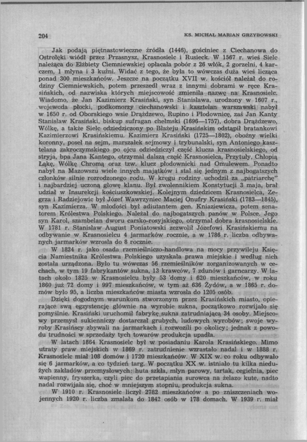 204 KS. MICHAŁ MARIAN GRZYBOWSKI Jak podają piętnastowieczne źródła (1446), gościniec z Ciechanowa do Ostrołęki wiódł przez Przasnysz, Krasnosielc i Rusieck. W 1567 r.