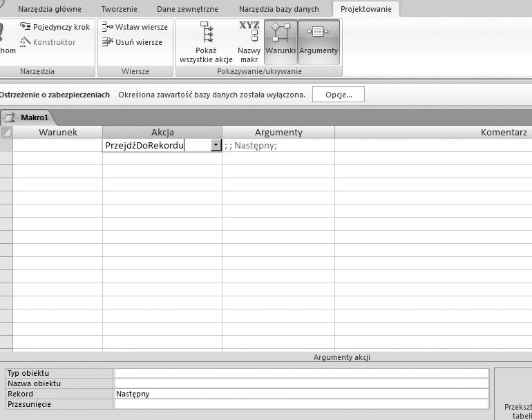 8.4. Formularze Rysunek 8.34. Okno projektowania makropolecenia W kolejnych wierszach kolumny Akcja wybieramy z listy rodzaj akcji, z których będzie się składało makro.