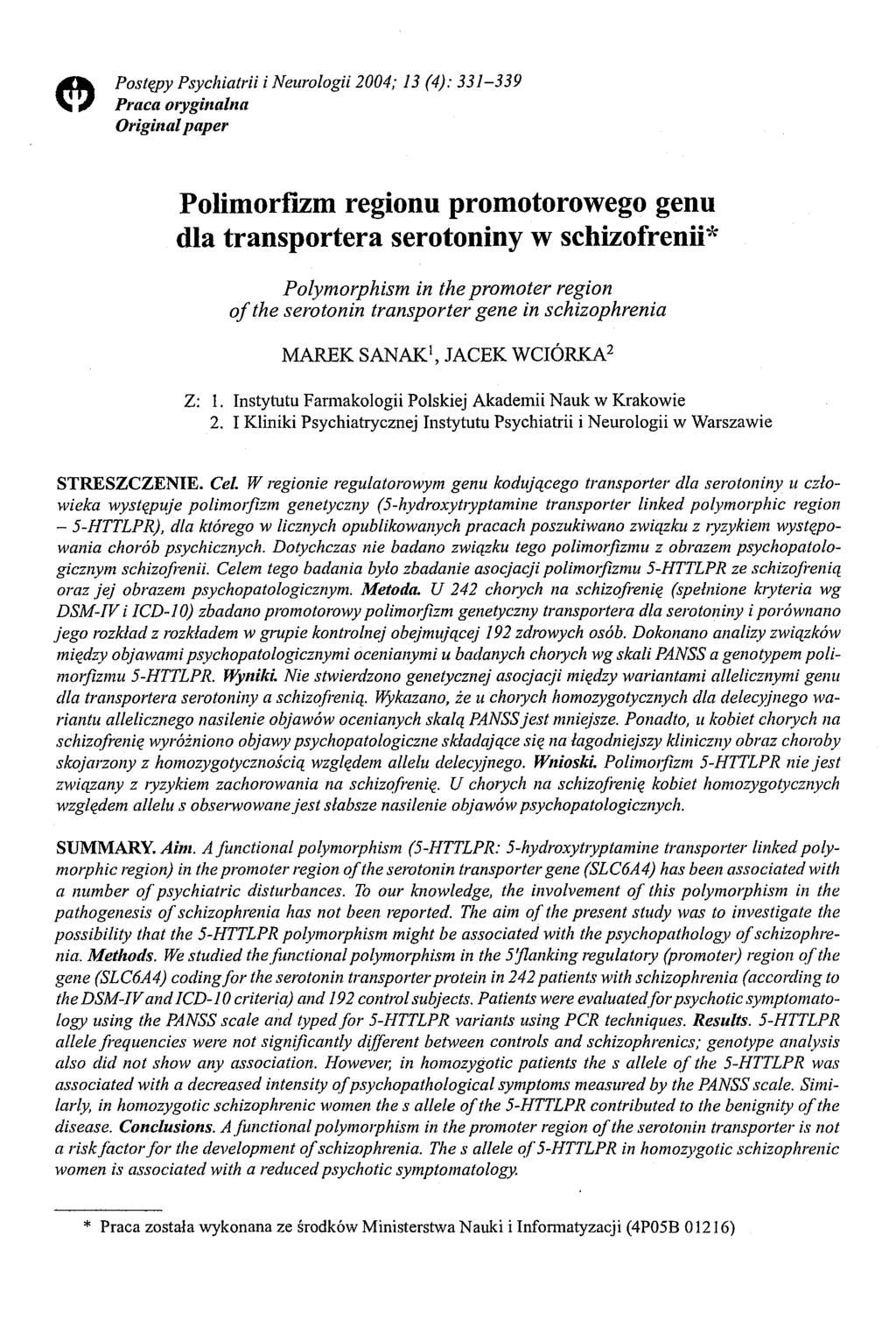 Postępy Psychiatrii i Neurologii 2004; 13 (4): 331-339 Praca oryginalna Original paper PolimorfIZm regionu promotorowego genu dla traportera serotoniny w schizofrenii* Polymorphism in the promoter