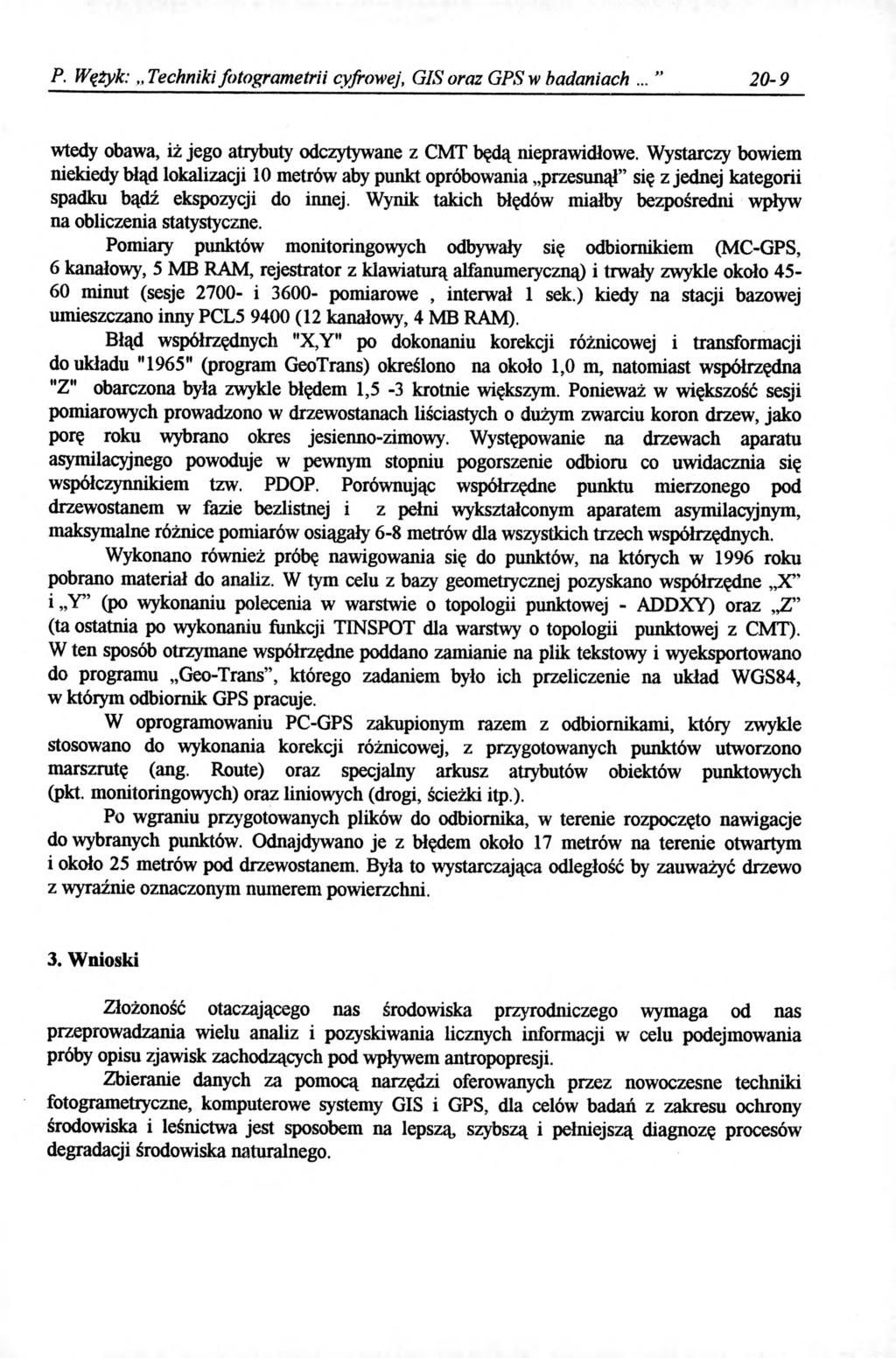 P. Wężyk: Techniki fotogrametrii cyfrowej, GIS oraz GPS w badaniach... 20-9 wtedy obawa, iż jego atrybuty odczytywane z CMT będą nieprawidłowe.