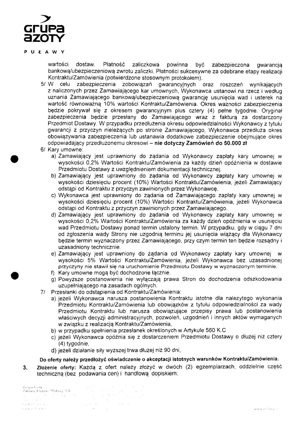 azoty wartości dostaw. Płatność zaliczkowa powinna być zabezpieczona gwarancją bankową/ubezpieczeniową zwrotu zaliczki.