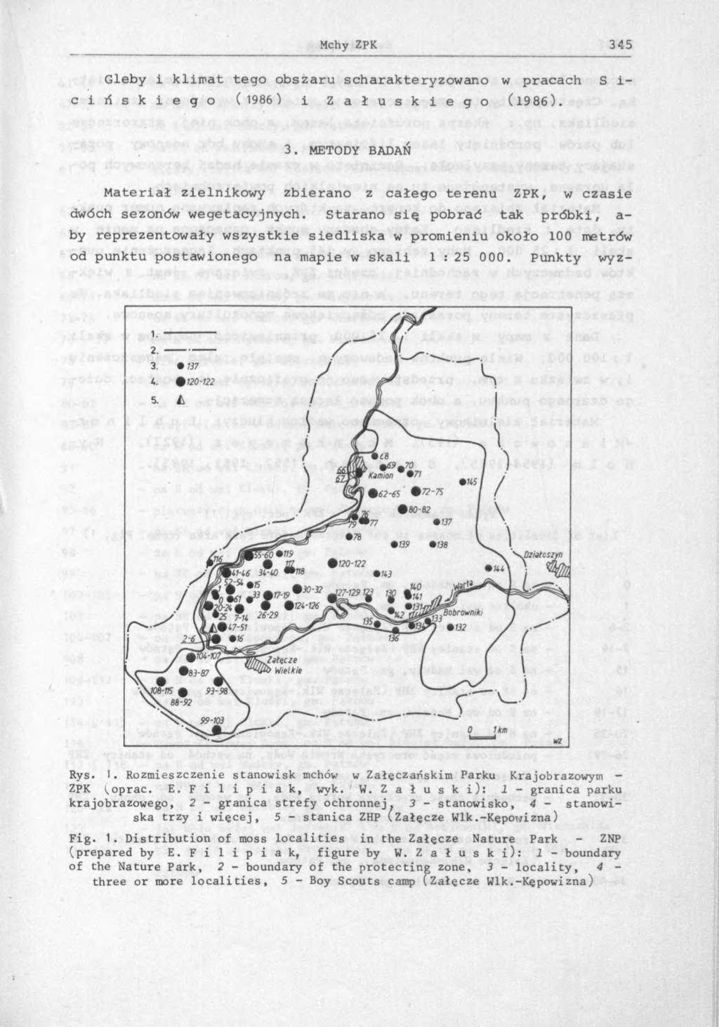 Gleby i klimat tego obszaru scharakteryzowano w pracach S i- c i r f s k i e g o ( 1986 ) i Z a ł u s k i e g o (1986). 3.