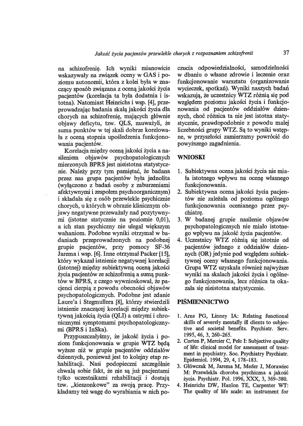 Jakość życia pacjentów przewlekle chorych z rozpoznaniem schizofrenii 37 na schizofrenię.