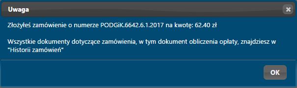 5. Pojawi się potwierdzenie złożenia zamówienia, które należy opłacić przechodząc do okna Historia zamówień. Instrukcja dotycząca płatności znajduje się w dalszej części procedury na stronie nr 6.