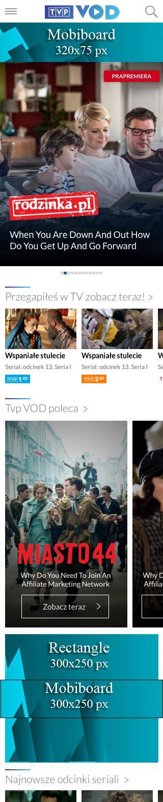 Reklamy na Urządzeniach Mobilnych VOD, TVP.INFO.pl, SPORT.TVP.pl, pozostałe strony oraz aplikacje: Mobiboard Reklama w formie prostokąta o rozmiarach 320x75 px emitowana w Topie Strony praz pod modułami strony (VOD).