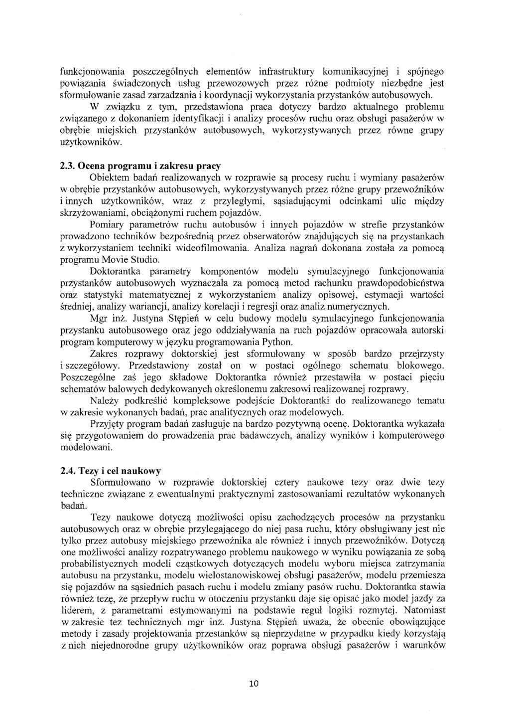 funkcjonowania poszczególnych elementów infrastruktury komunikacyjnej i spójnego powiązania świadczonych usług przewozowych przez różne podmioty niezbędne jest sformułowanie zasad zarzadzania i