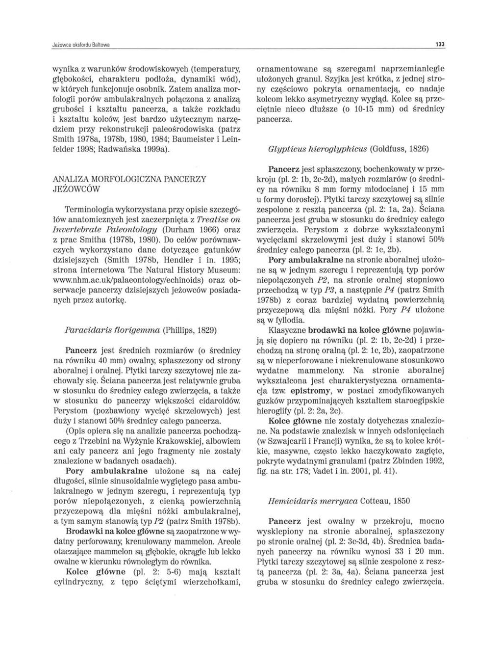 Jeżowce oksfordu Baltowa 133 wynika z warunków środowiskowych (temperatury, głębokości, charakteru podłoża, dynamiki wód), w których funkcjonuje osobnik.