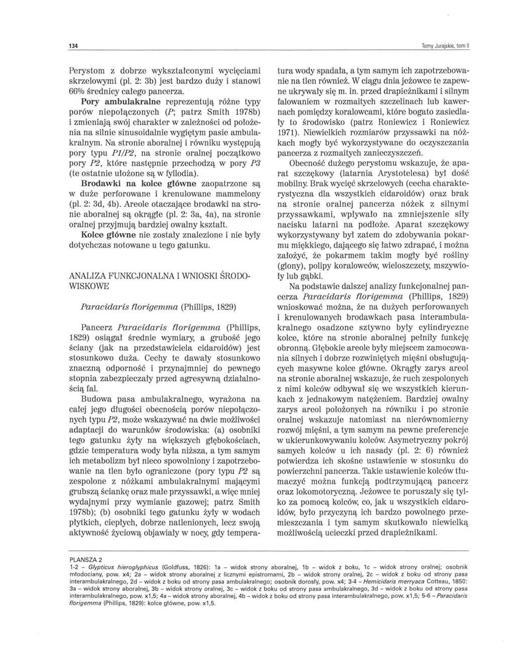 134 Tomy Jurajskie, tom II Perystom Z dobrze wykształconymi wycięciami skrzelowymi (pl. 2: 3b) jest bardzo duży i stanowi 66% średnicy całego pancerza.