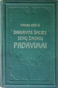 Kaunas- Vilnius: Švyturio bendrovės leidinys, 1921. 152 p.: iliustr., vinj. 40 Eur Iliustracijų autorius dail. A.