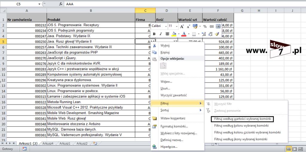 6 (Pobrane z slow7.pl) Po zastosowaniu filtru pokazującego zamówienia firmy AAA widać już pierwszą różnicę - obliczane wartości nie są takie same.