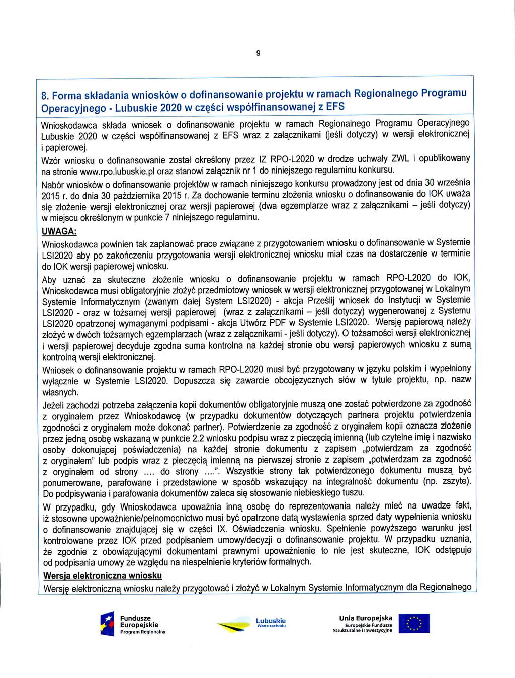 8. Forma sktadania wnioskow o dofinansowanie projektu w ramach Regionalnego Programu Operacyjnego - Lubuskie 2020 w cz^sci wspolfinansowanej z EPS Wnioskodawca skfada wniosek o dofinansowanie