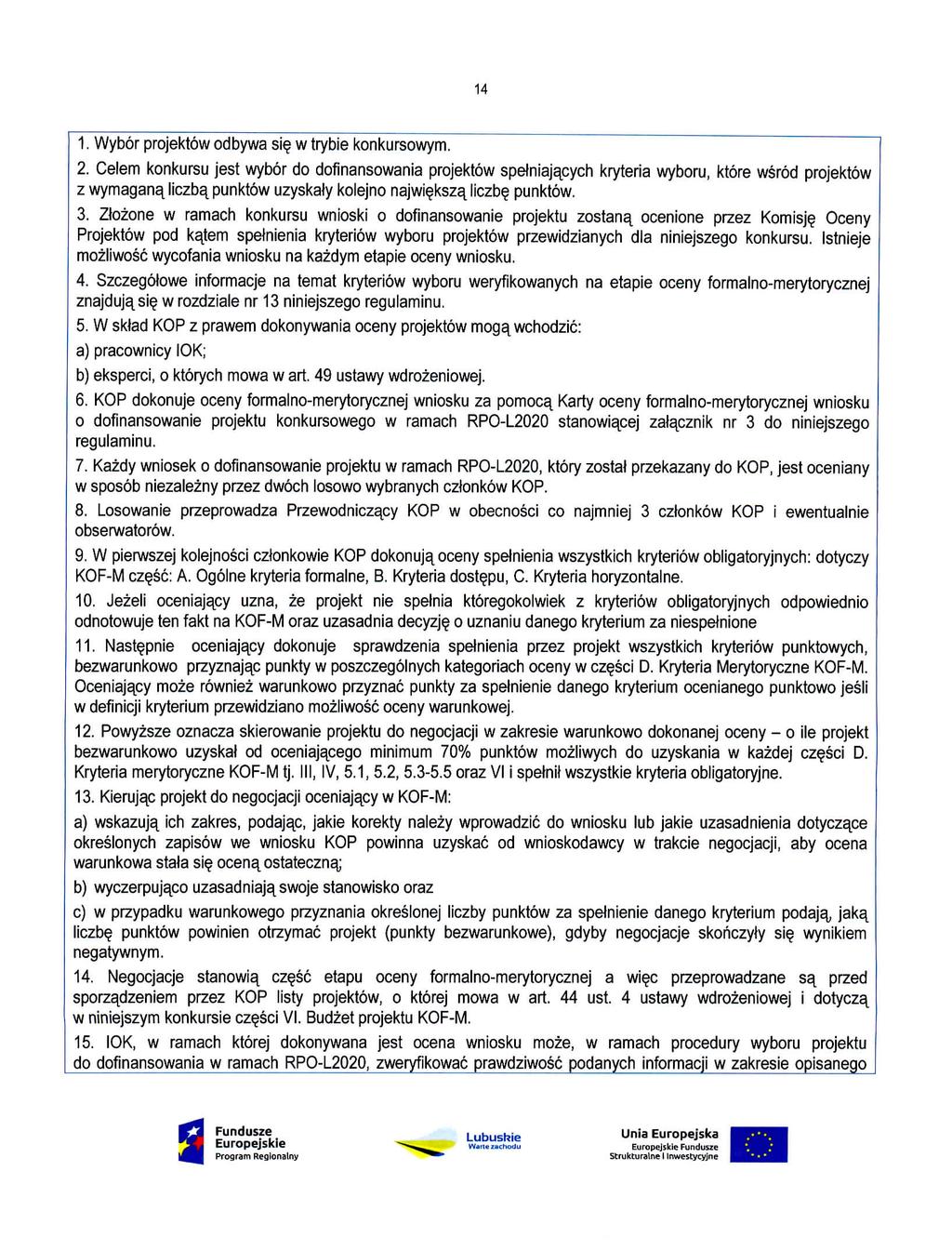14 1. Wybor projektow odbywa si w trybie konkursowym. 2.