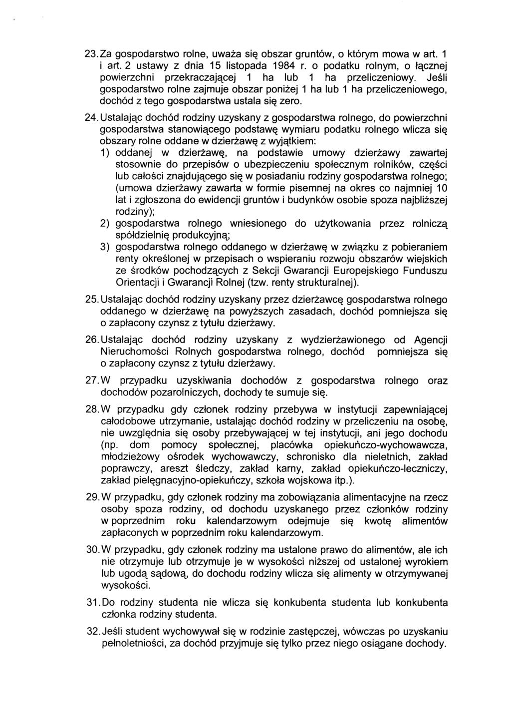 23.Za gospodarstwo rolne, uważa się obszar gruntów, o którym mowa wart. 1 i art. 2 ustawy z dnia 15 listopada 1984 r.