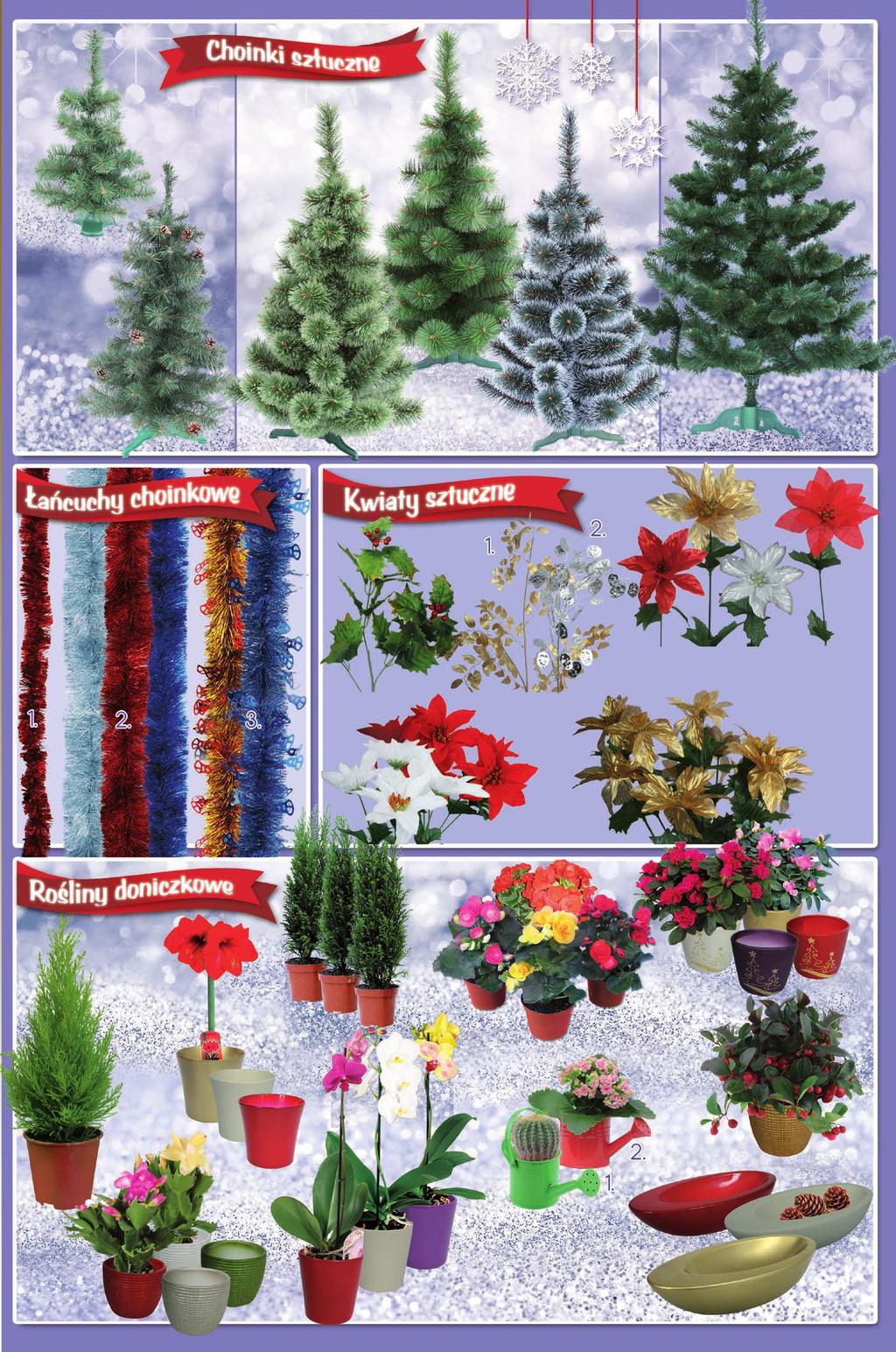 5 Choinka Taja wys. 45 cm 15 Choinka z szyszkami wys. 80 cm 39 Choinka żyłkowa wys. 90 cm 67 Choinka Sosna z obciętymi końcówkami wys. 150 cm 1 49 1. gr. 3 cm, dł. 2 m - 1,49/ 2. gr. 10 cm, dł.