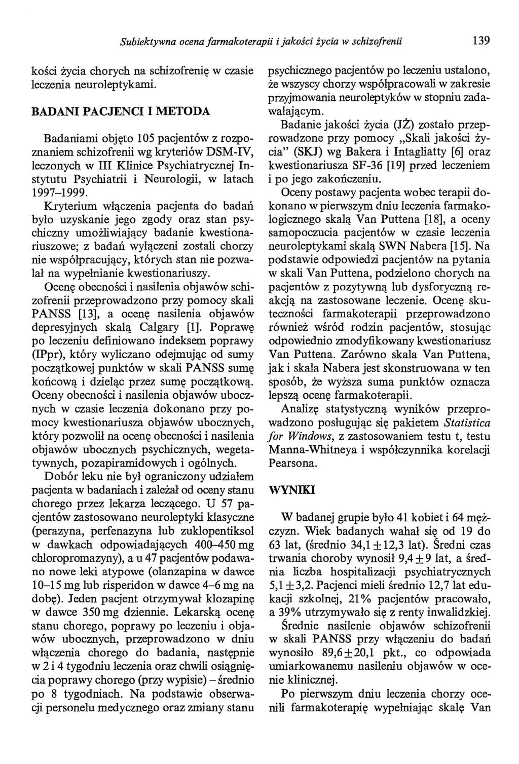Subiektywna ocena farmakoterapii i jakości życia w schizofrenii 139 kości życia chorych na schizofrenię w czasie leczenia neuroleptykami.