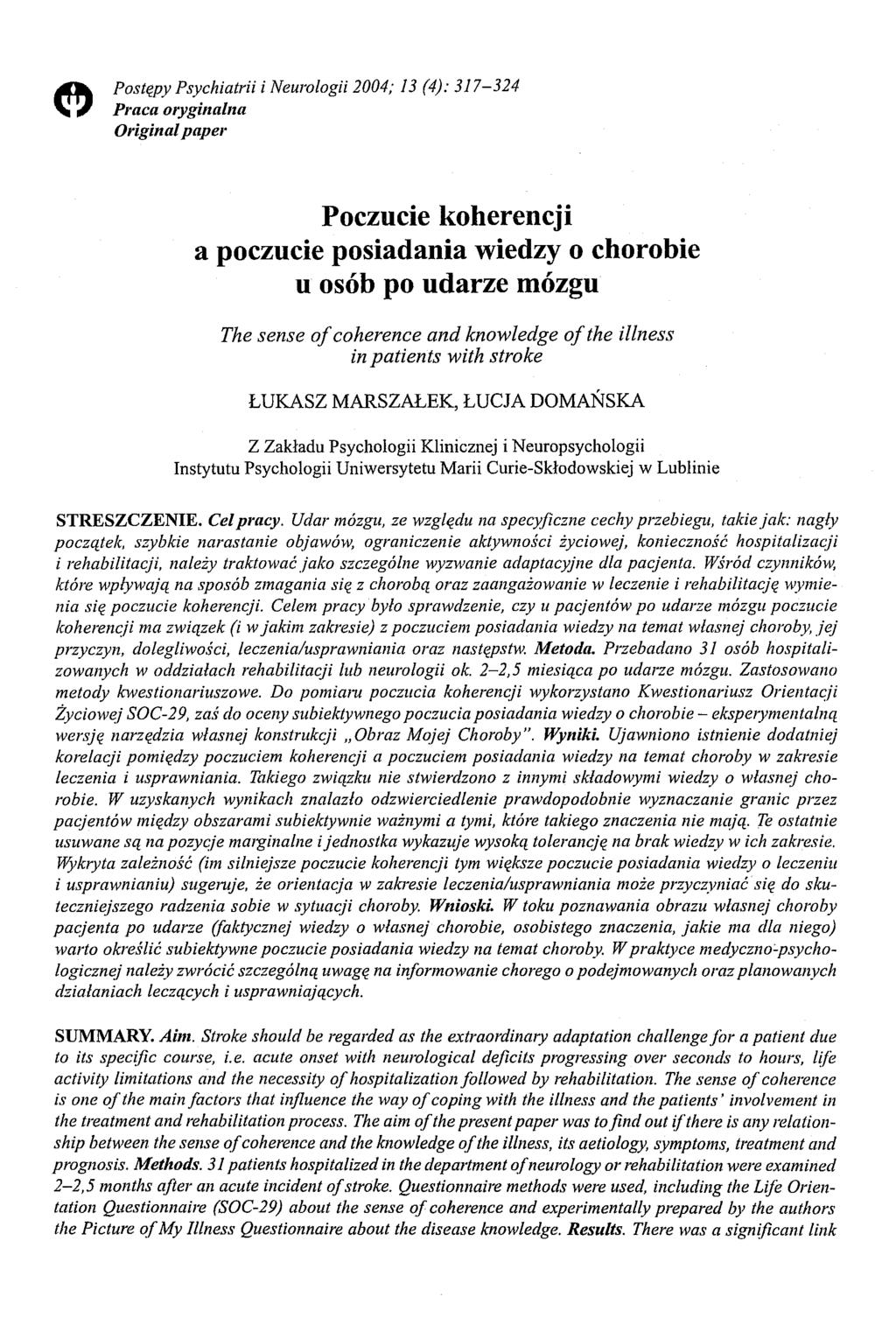 Postępy Psychiatrii i Neurologii 2004; 13 (4): 317-324 Praca oryginalna Original paper Poczucie koherencji a poczucie posiadania wiedzy o chorobie u osób po udarze mózgu The sense oj coherence and