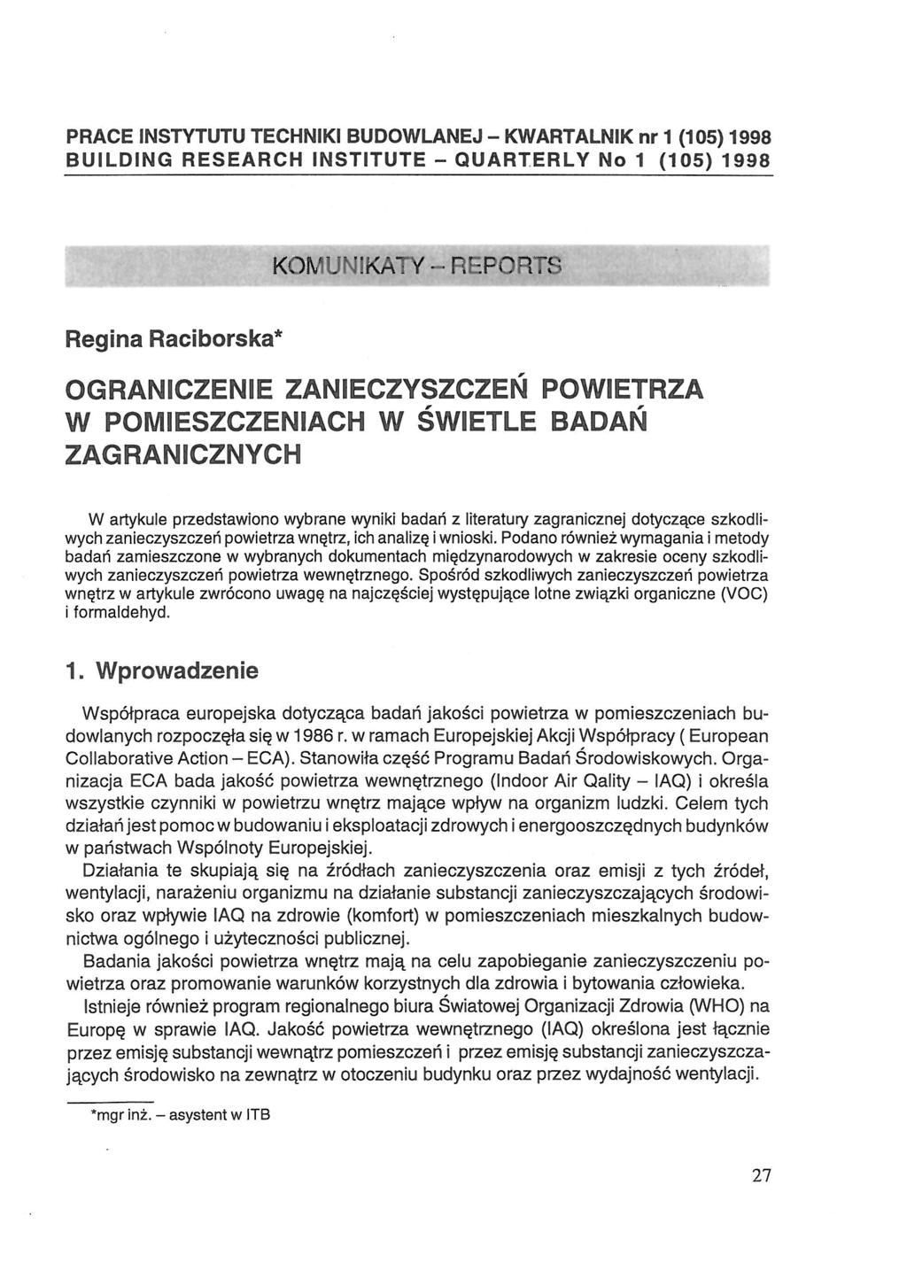 PRACE INSTYTUTU TECHNIKI BUDOWLANEJ - KWARTALNIK nr 1 (105) 1998 BUILDING RESEARCH INSTITUTE - QUARTERLY No 1 (105) 1998 KOMUNIKATY-REPORTS Regina Raciborska* OGRANICZENIE ZANIECZYSZCZEŃ POWIETRZA W