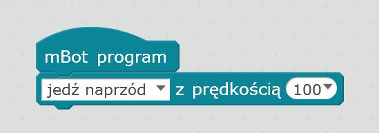 I etap - robot jedzie do przodu z prędkością 100. Po ułożeniu klocków uczniowie wgrywają program do robota i weryfikują jego działanie robot jedzie do przodu.
