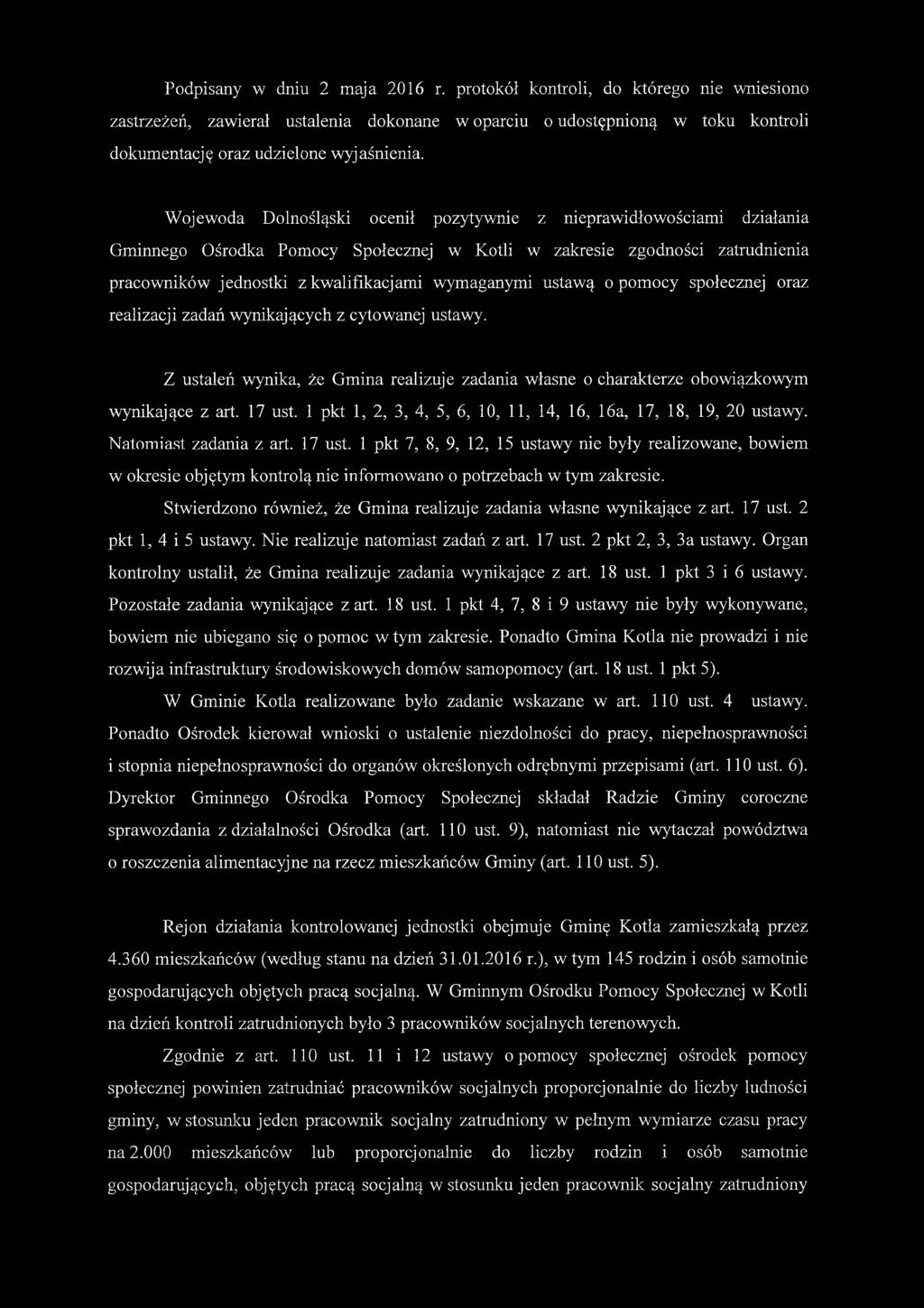 ustawą o pomocy społecznej oraz realizacji zadań wynikających z cytowanej ustawy. Z ustaleń wynika, że Gmina realizuje zadania własne o charakterze obowiązkowym wynikające z art. 17 ust.