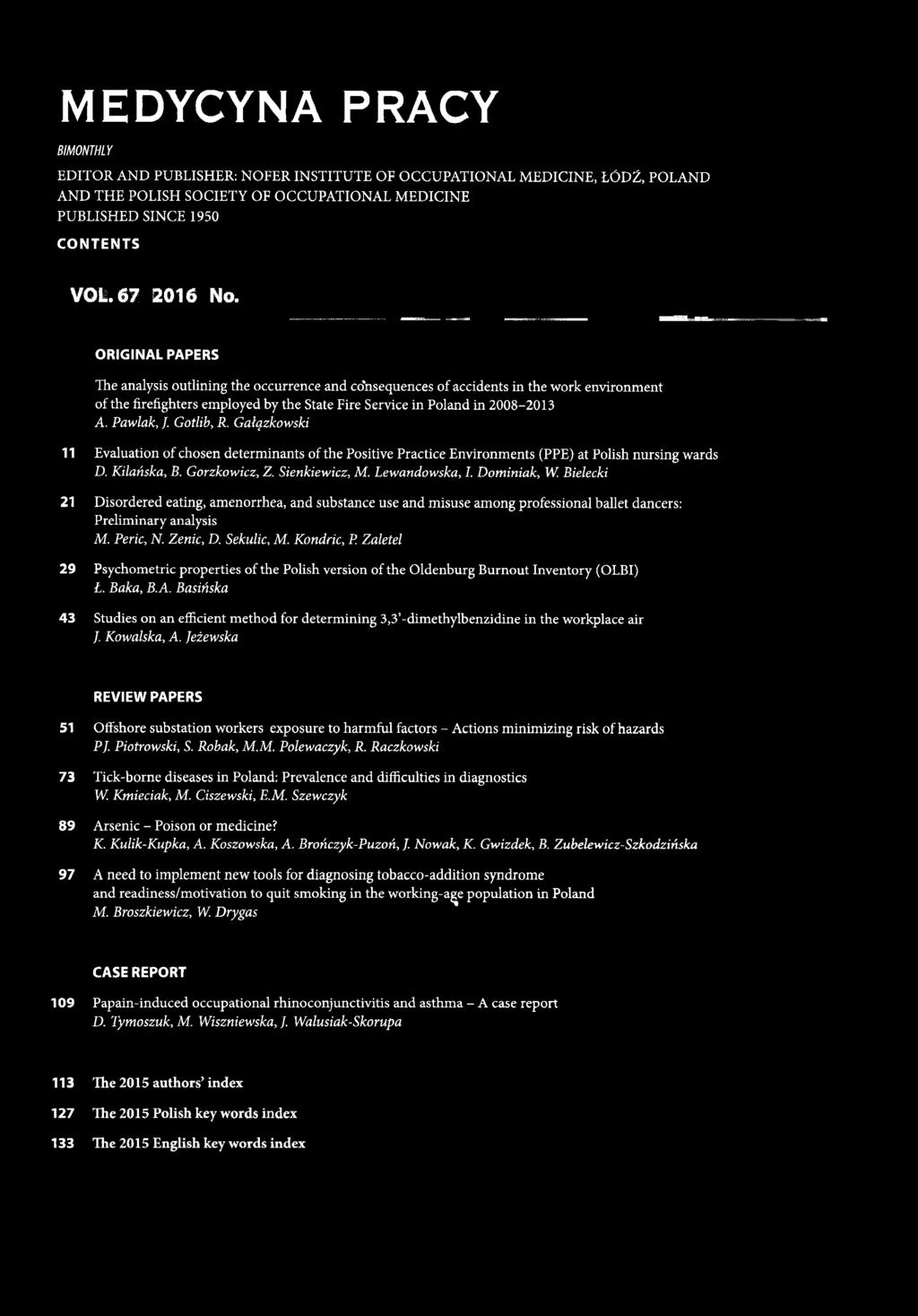 Gotlib, R. Gałązkowski 11 21 Evaluation of chosen determinants of the Positive Practice Emńronments (PPE) at Polish nursing wards D. Kilańska, B. Gorzkowicz, Z. Sienkiewicz, M. Lewandowska, I.