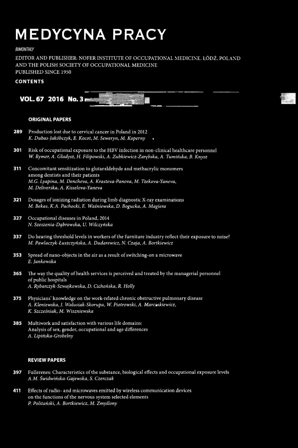 Seweryn, AL Koperny» 301 Risk of occupational exposure to the HBV infection in non-clinical healthcare personnel W. Rymer, A. Gładysz, H. Filipowski, A. Zubkiewicz-Zarębska, A. Tumińska, B.
