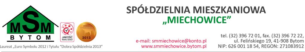 SPRAWOZDANIE RADY NADZORCZEJ SPÓŁDZIELNI MIESZKANIOWEJ MIECHOWICE W BYTOMIU Z DZIAŁALNOŚCI ZA 2016 ROK Zgodnie z przepisem 30 ust.
