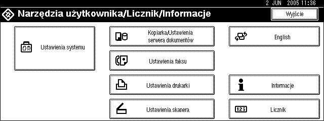 Dostêp do Narzêdzi uåytkownika (Funkcje kopiarki/serwera dokumentów) Zamykanie Narzêdzi uåytkownika A Po dokonaniu zmian w ustawieniach narzêdzi uåytkownika, naciãnij [Wyjãcie] w gâównym menu