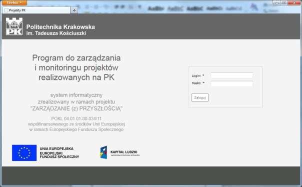 Projekty strukturalne Politechniki Krakowskiej Wprowadzenie System informatyczny PROJEKTY PK został zrealizowany jako zadanie częściowe projektu ZARZĄDZANIE (z) PRZYSZŁOŚCIĄ realizowanego w ramach