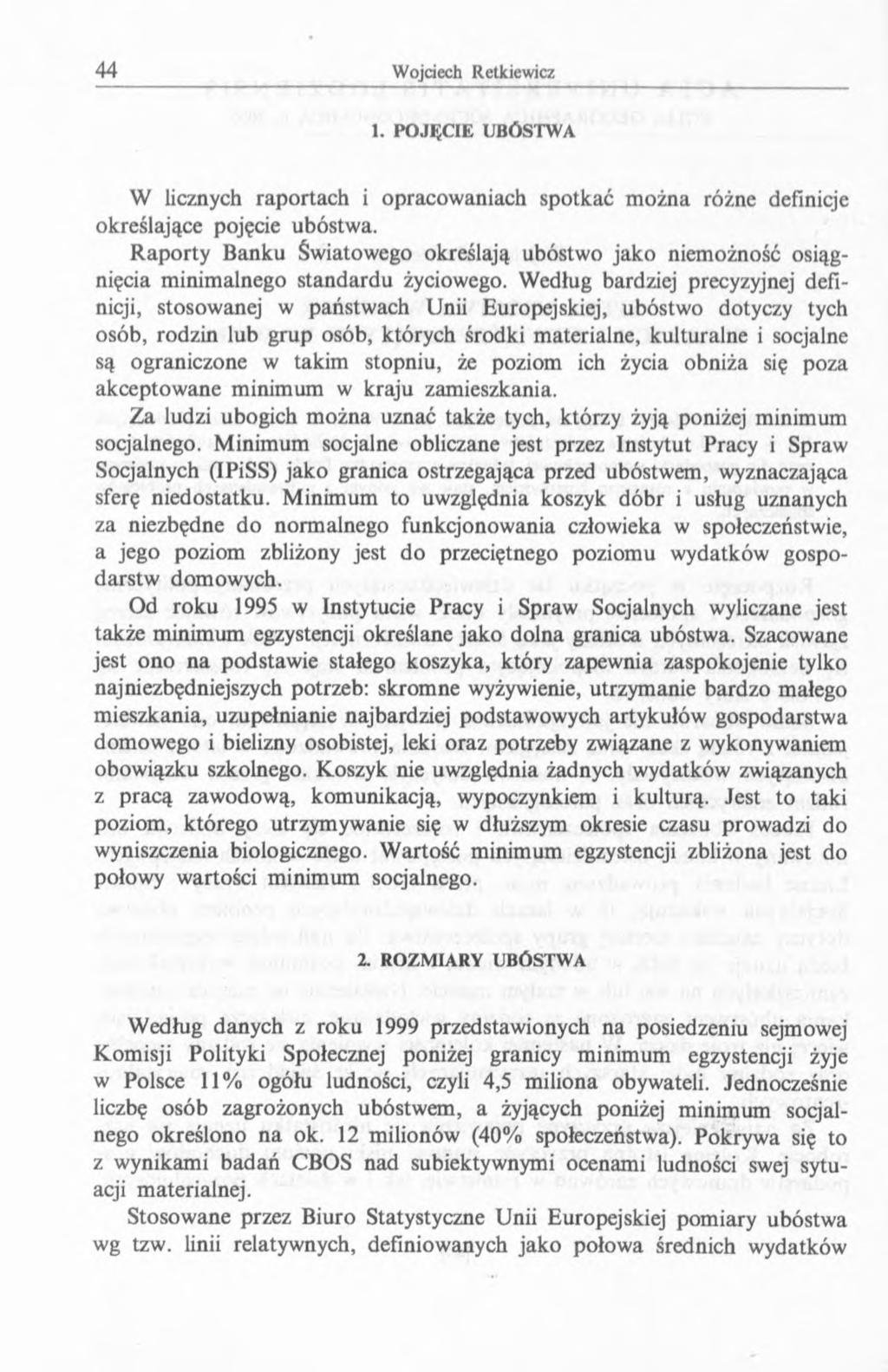 1. POJĘCIE UBÓSTWA W licznych raportach i opracowaniach spotkać można różne definicje określające pojęcie ubóstwa.