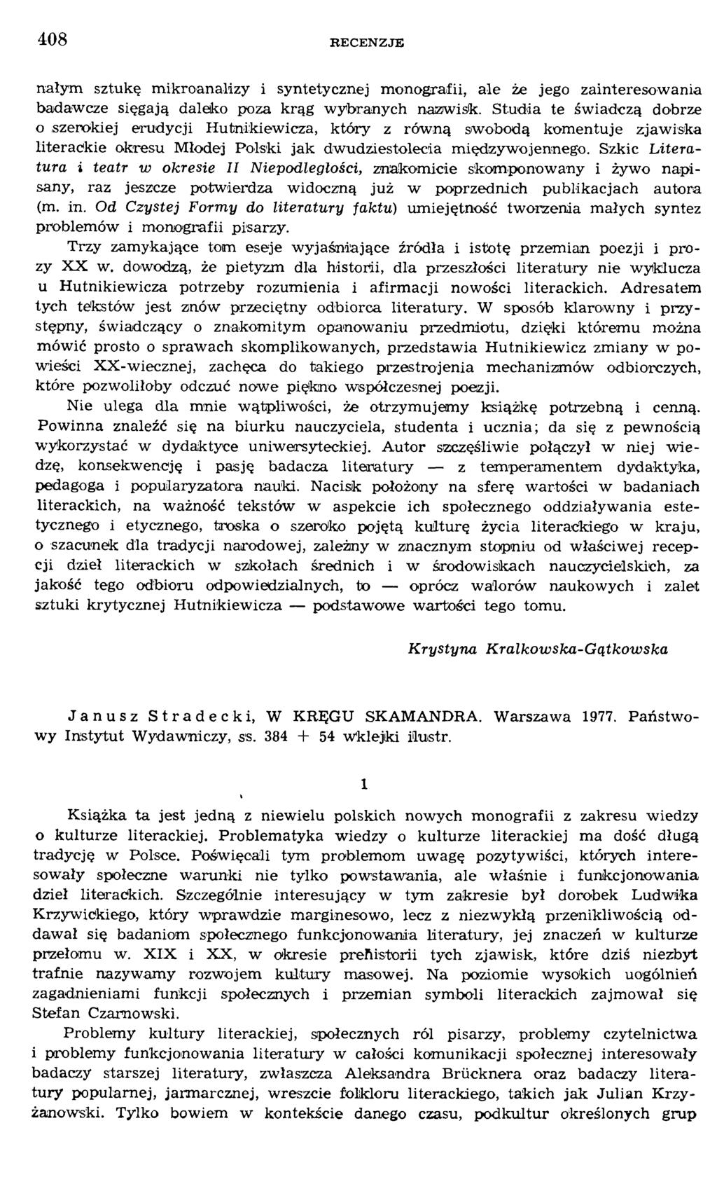 nałym sztukę m ikroanalizy i syntetycznej m onografii, ale że jego zainteresow ania badawcze sięgają daleko poza krąg w ybranych nazwisk.