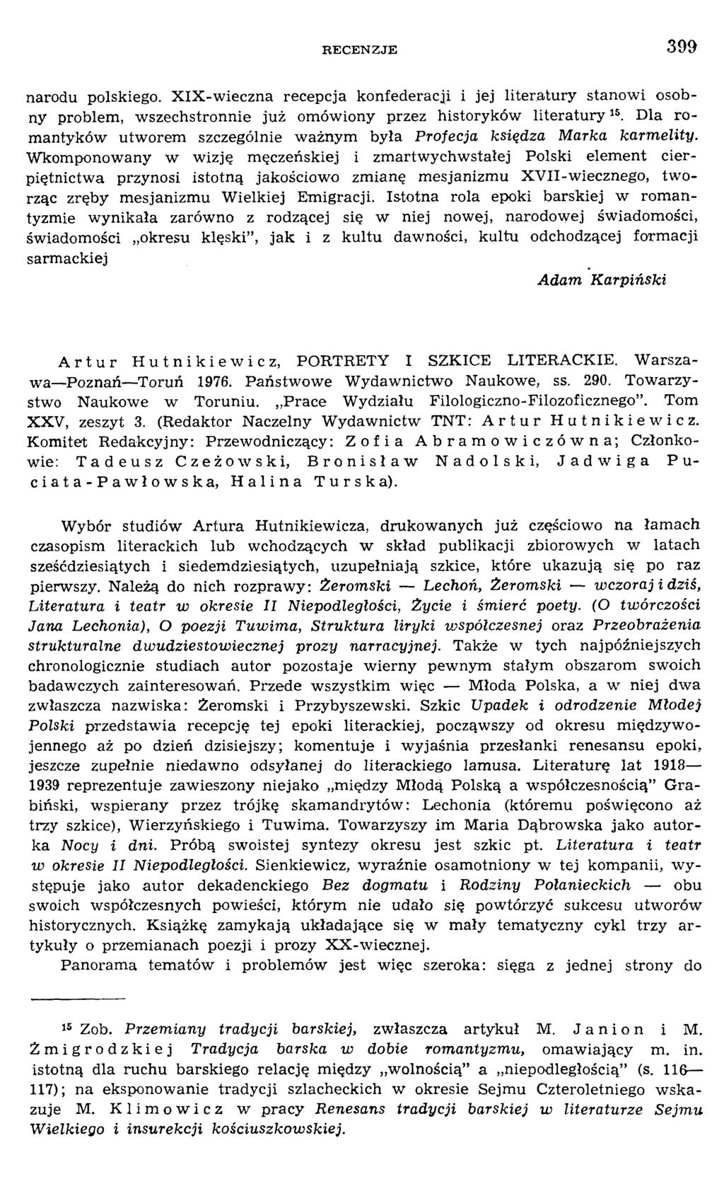 narodu polskiego. X IX -w ieczn a recepcja konfederacji i jej literatury stanow i osobny problem, w szechstronnie już om ów iony przez historyków literatury15.