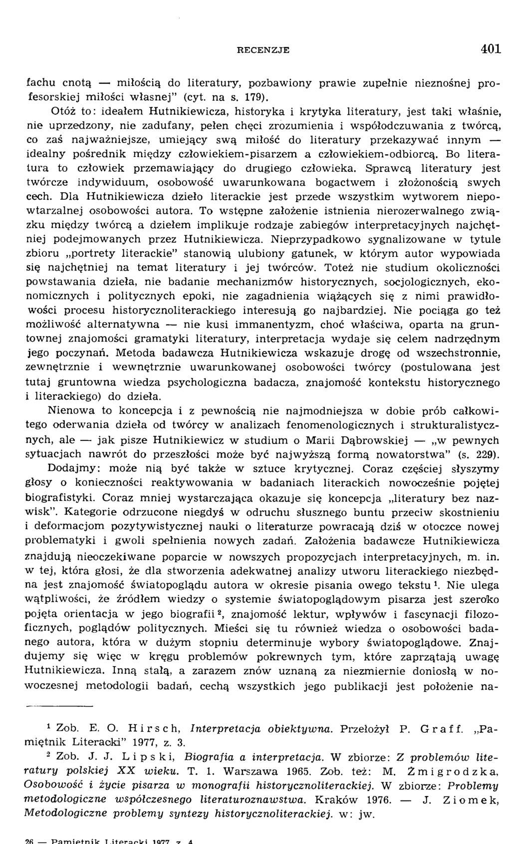 fachu cnotą m iłością do literatury, pozbaw iony praw ie zupełnie nieznośnej profesorskiej m iłości w łasn ej (cyt. na s. 179).