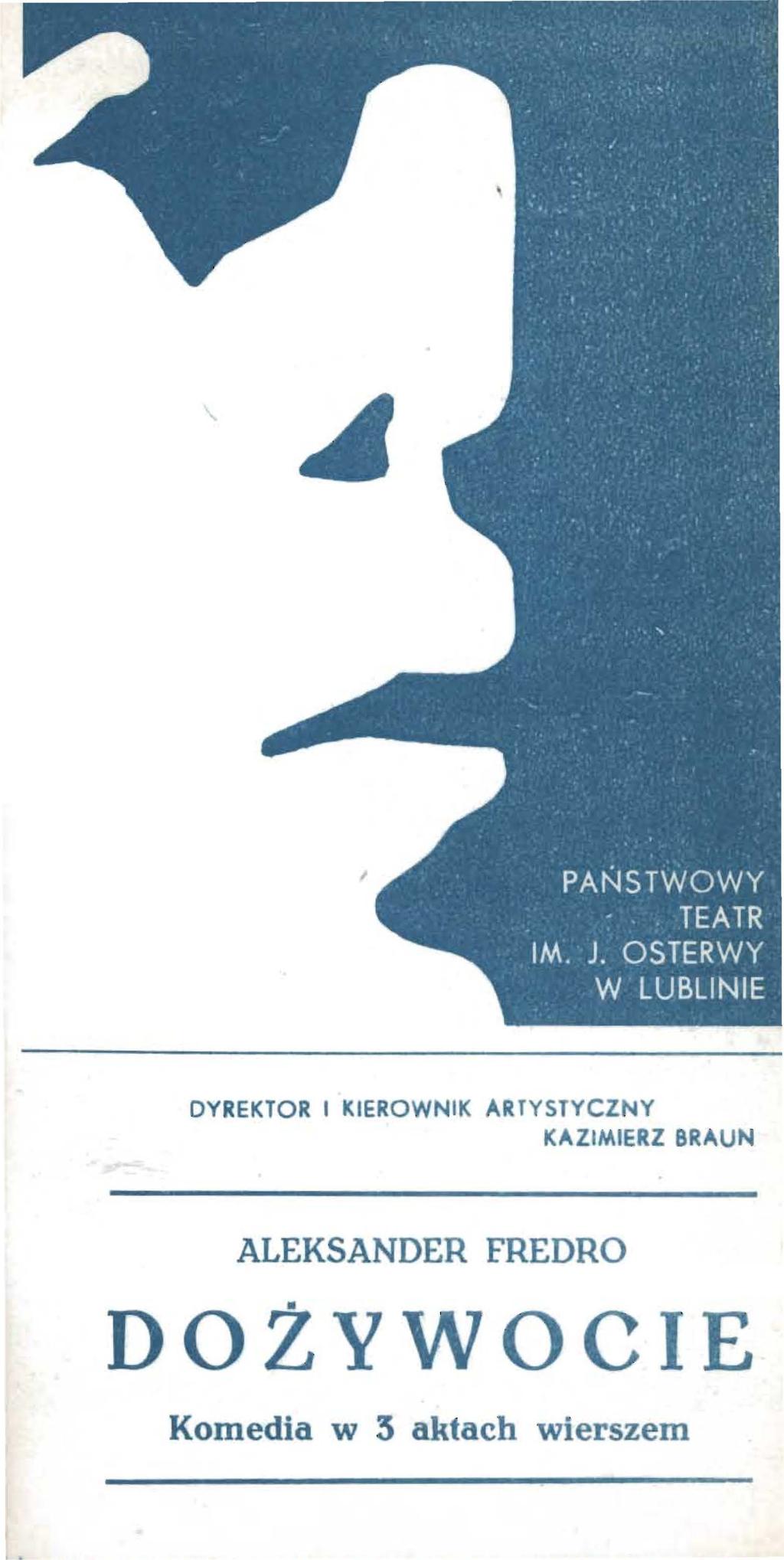 DYREKTOR I KIEROWNIK ARTYSTYCZNY KAZIMIERZ BRAUN